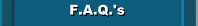 F.A.Q.'s